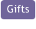 Gifts